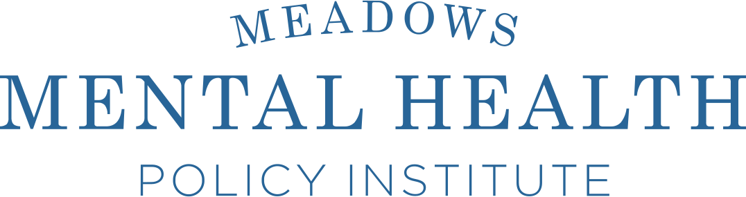 Meadows Mental Health Policy Institute